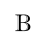 B