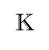 K